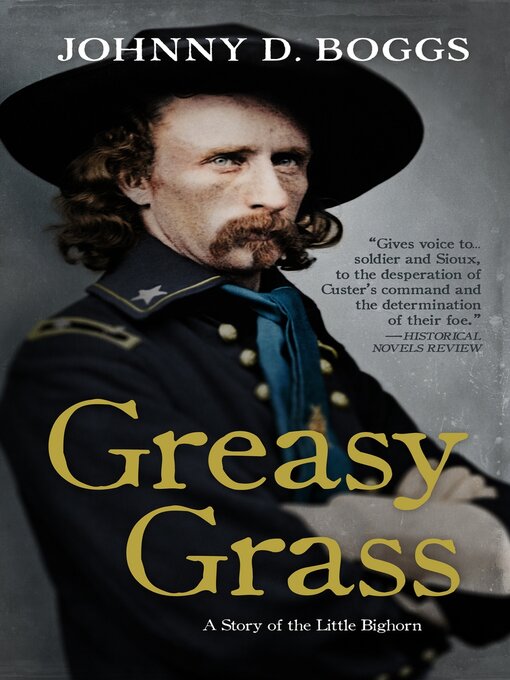 Title details for Greasy Grass by Johnny D. Boggs - Available